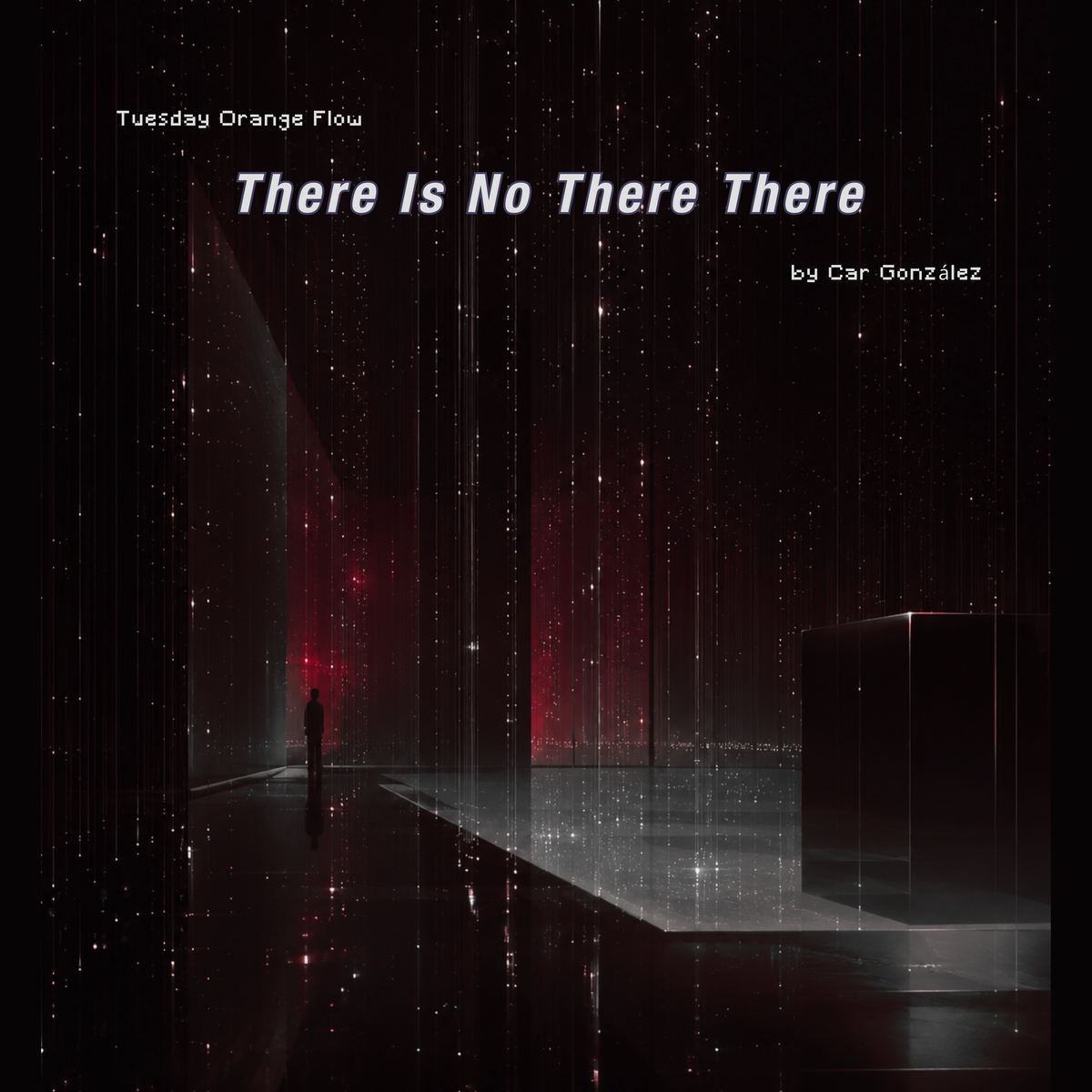 There Is No There There - Tuesday Orange Flow