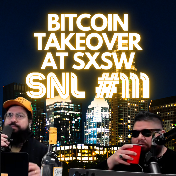 Bitcoin Takeover at SXSW - Stacker News Saturday Newsletter